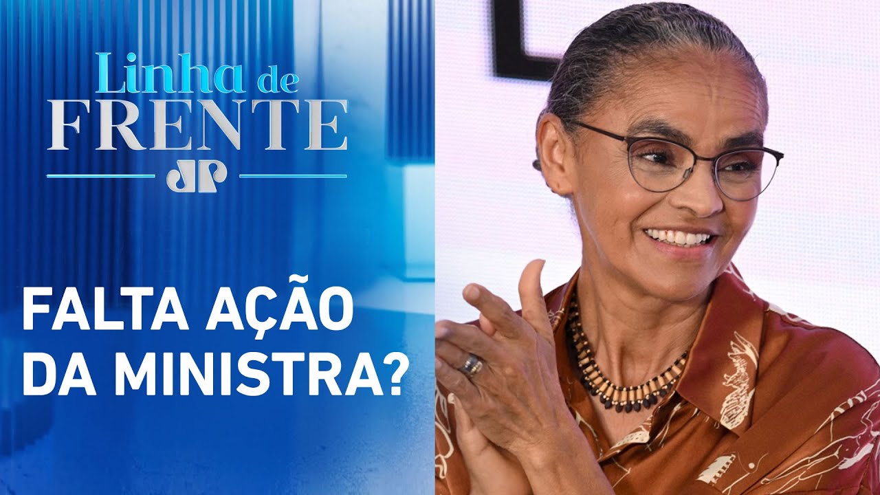 Alas do PT criticam Marina Silva por condução da crise climática | LINHA DE FRENTE
