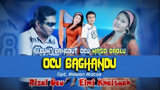 Download lagu OCU BAGHANDU Rizal Ocu & Elmi Khaisyah | Dangdut Maso Daolu mp3