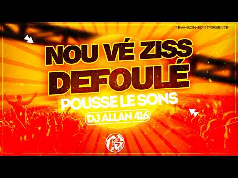 NOU VÉ ZISS DEFOULÉ - DJ ALLAN 416 (POUSSE LE SONS MIX) 2024