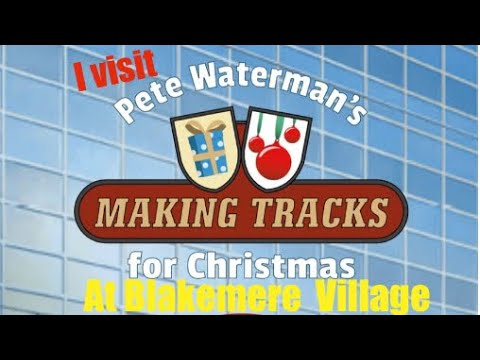I visit Pete Waterman's Making Tracks for Christmas Expedition at Blakemere Village in Chester 2024