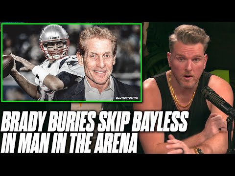 Tom Brady DESTROYS Skip Bayless In Man In the Arena | Pat McAfee Reacts