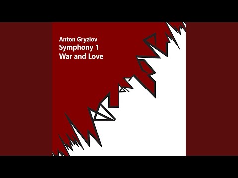 Symphony №1 "War and Love": I. Moderato con moto