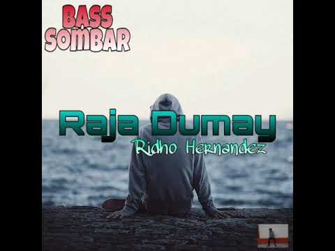 Raja Dumay#Ridho Hernandez