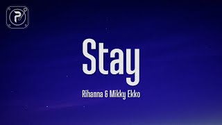 Rihanna - Stay (Lyrics) FT. Mikky Ekko