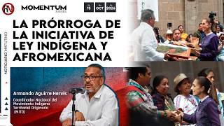 La prórroga de la Iniciativa de Ley Indígena y Afromexicana | Armando Aguirre /Coord. Gral. del MITO