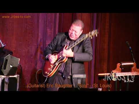 James Ross @ (Guitarist) Eric Slaughter - "Solo" - www.Jross-tv.com (St. Louis)