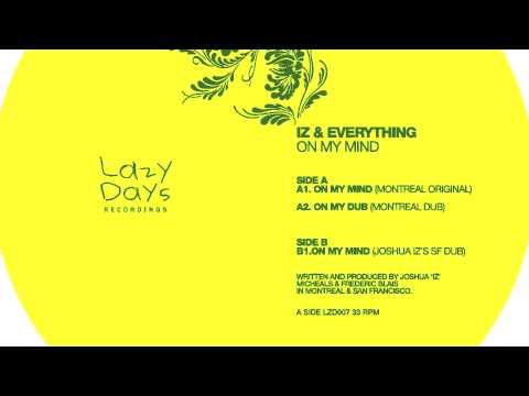 Iz & Everything - On My Mind (Joshua Iz's SF Dub)