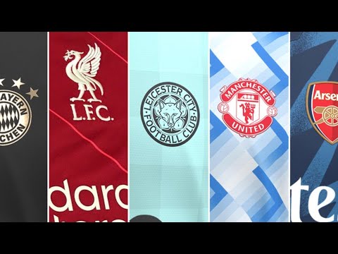 Top Teams New 2021-22 Kit Overview