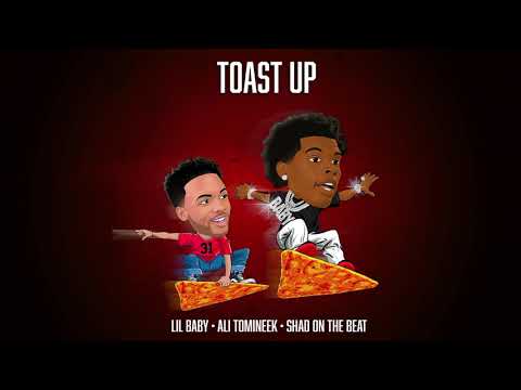 Lil Baby – “Toast Up“ feat. Ali Tomineek and Shad On The Beat