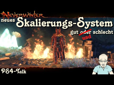 NEVERWINTER: MOD19/20 Talk - Neues Skalierungs-System - gut oder/und schlecht - PS4 deutsch Meinung