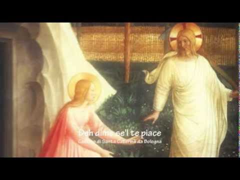 Santa Caterina da Bologna 15th. c.: Deh dime se'l te piace