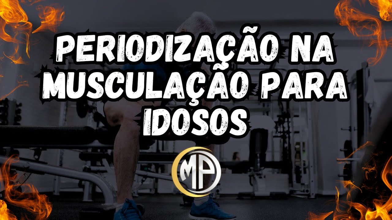 BENEFÍCIOS DA PERIODIZAÇÃO PARA IDOSOS