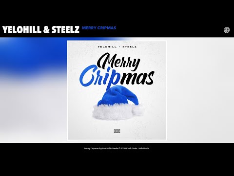 YeloHill & Steelz - Merry Cripmas (Audio)
