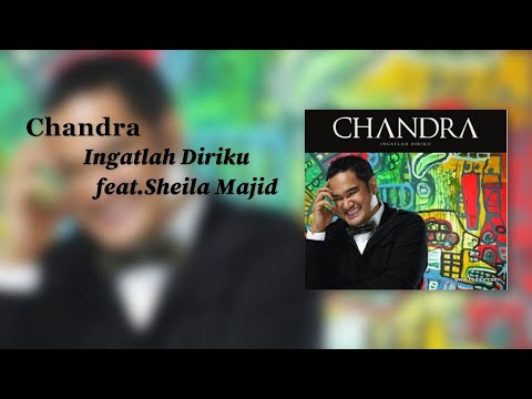 Chandra - Ingatlah Diriku feat. Sheila Majid