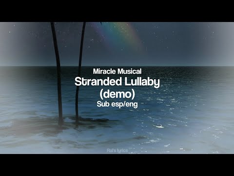 Stranded Lullaby (demo) - Miracle Musical || Sub español