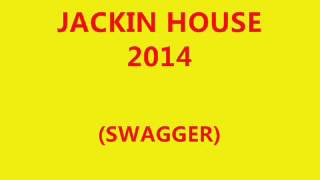 JACKIN HOUSE MIX (SWAGGER) BRAD GRAY 2014