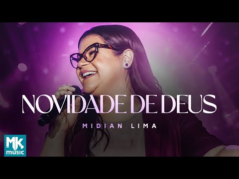 Midian Lima - Novidade de Deus (Ao Vivo) (Clipe Oficial MK Music)