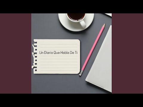 Un Diario Que Habla de Ti
