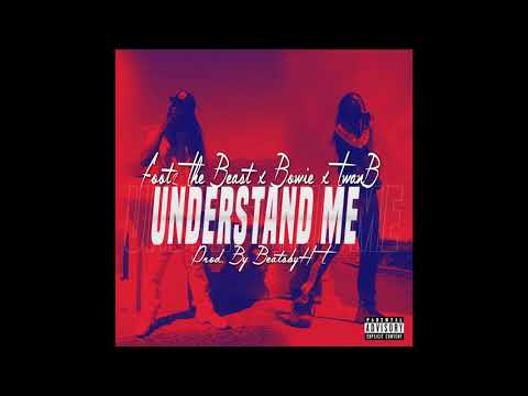Understand Me - Footz The Beast x Bowie x Twanb | Prod.BeatsbyHT (Exclusive- Official Audio)