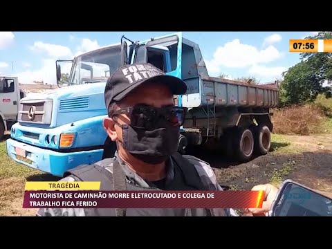 Motorista de caminhão morre eletrocutado e colega de trabalho fica ferido 28 06 2021