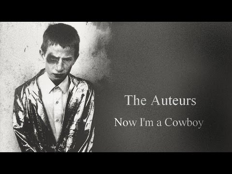 The Auteurs - Now I'm a Cowboy [full album] 1994