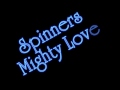 Spinners - Mighty Love