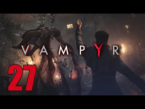 Vampyr - Let's Play Part 27: Aloysius Dawson