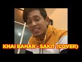 SAKIT | ACHEY  (COVER BY KHAI BAHAR)