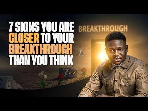 7 Signs You Are Closer to Your Breakthrough Than You Think | Joshua Generation