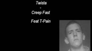 Twista - Creep Fast Feat T-Pain