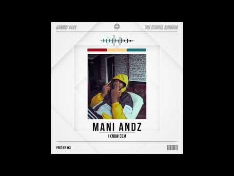 Mani Andz - I Know Dem ( Audio ) Prod By KCJ