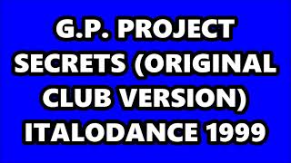 G.P. PROJECT - SECRETS (ORIGINAL CLUB VERSION) TRANCE - ITALODANCE 1999
