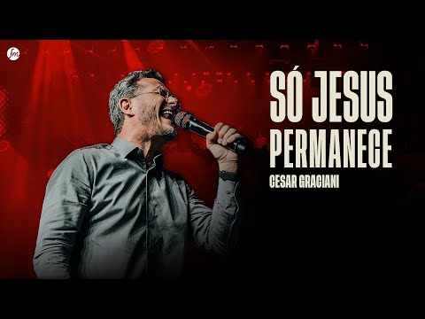 SÓ JESUS PERMANECE  |  Pr. Cesar Graciani  |  IEQ MORUMBI PIRACICABA