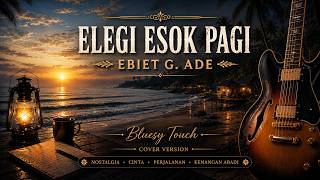 ELEGI ESOK PAGI - EBIET G ADE