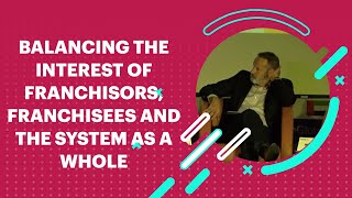 Balancing the Interest of Franchisors, Franchisees and the System as a Whole image