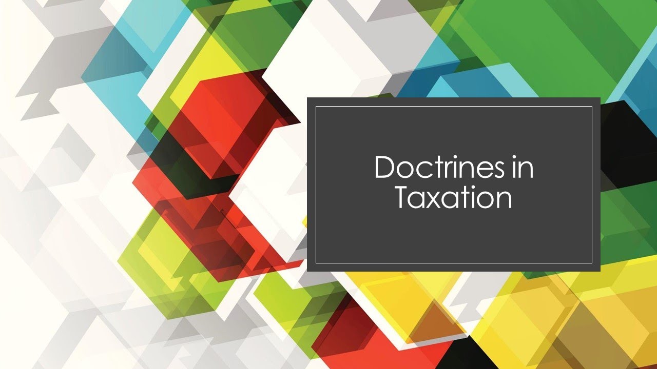 Doctrines in Taxation (Part 1)