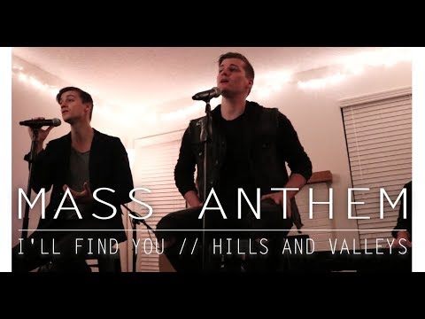 I'll Find You // Hills & Valleys || MASS ANTHEM