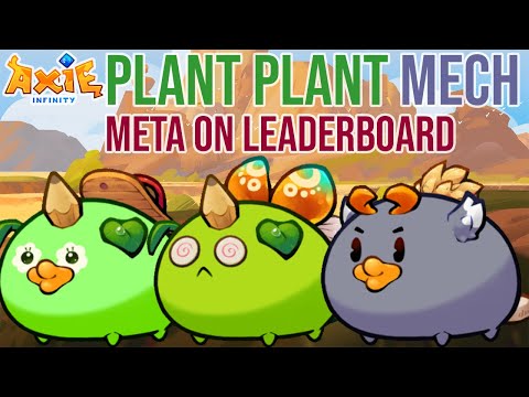 PLANT PLANT MECH META ON LEADERBOARD | Axie Infinity Classic 2025