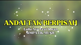 Download lagu ANDAI TAK BERPISAH-LAILA AYU FEAT IRWAN || SIMPATIK MUSIC (LIRIK) mp3