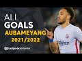All goals Aubameyang LaLiga Santander 2021/2022