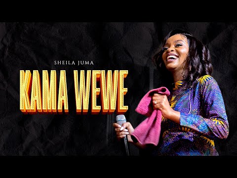Sheila Juma - KAMA WEWE