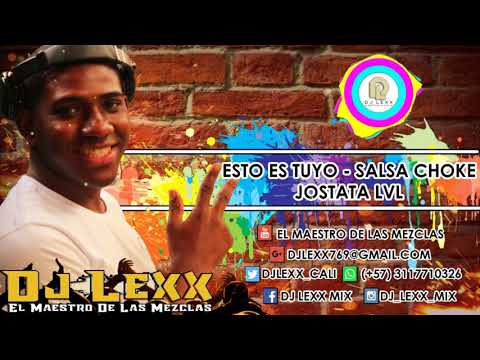 Esto Es Tuyo Cojame Los Huevos - Jostata LVL Salsa Choke 2020 / DJ Lexx (El Maestro De Las Mezclas)