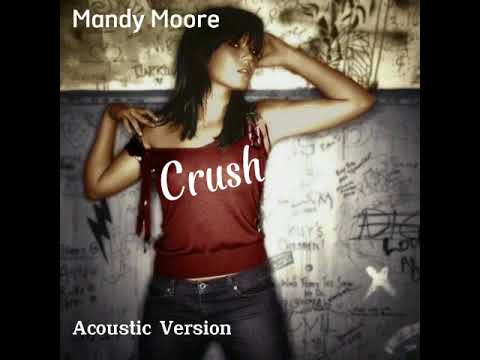 Crush - Mandy Moore