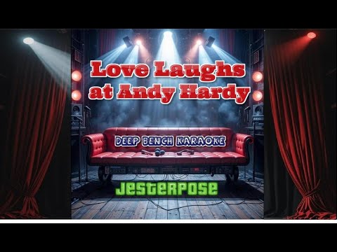 Jesterpose - Love Laughs at Andy Hardy (Custom Karaoke Version)
