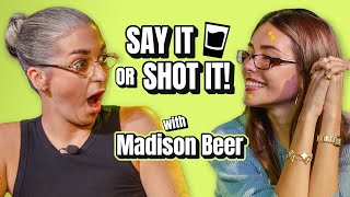 Madison Beer is your new Sex Ed teacher?! | Say It Or Shot It 🥃