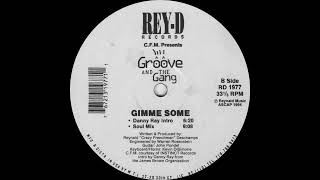 Groove And The Gang – Gimme Some (Soul Mix) Rey-D Records 1994