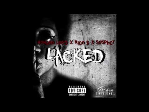 Lacked - Huncho Loud Ft. Rico.B x Suspect.
