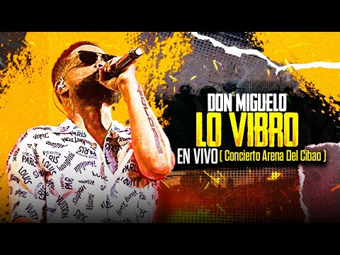Don Miguelo - Lo Vibro (EN VIVO) Gran Arena Del Cibao