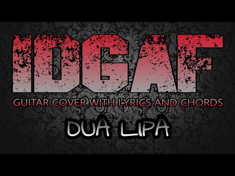 IDGAF - Dua Lipa (Guitar Cover With Lyrics & Chords)