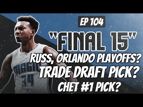 The OZone - Orlando Magic Podcast - Ep. 104 - Final 15